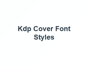 Kdp Cover Font Styles for Design Themes