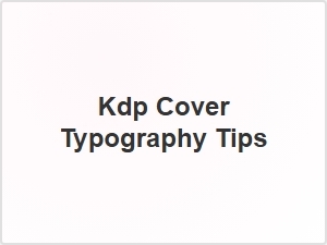 Kdp Cover Typography Tips for Design Themes
